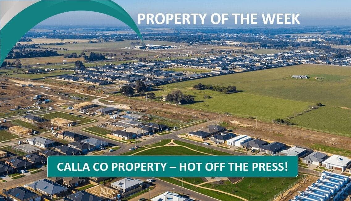 PROPERTY OF THE WEEK: Calla Co Property - Hot Off The Press!